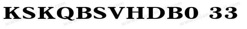 KSKQBSVHDB0 33 140字体转换